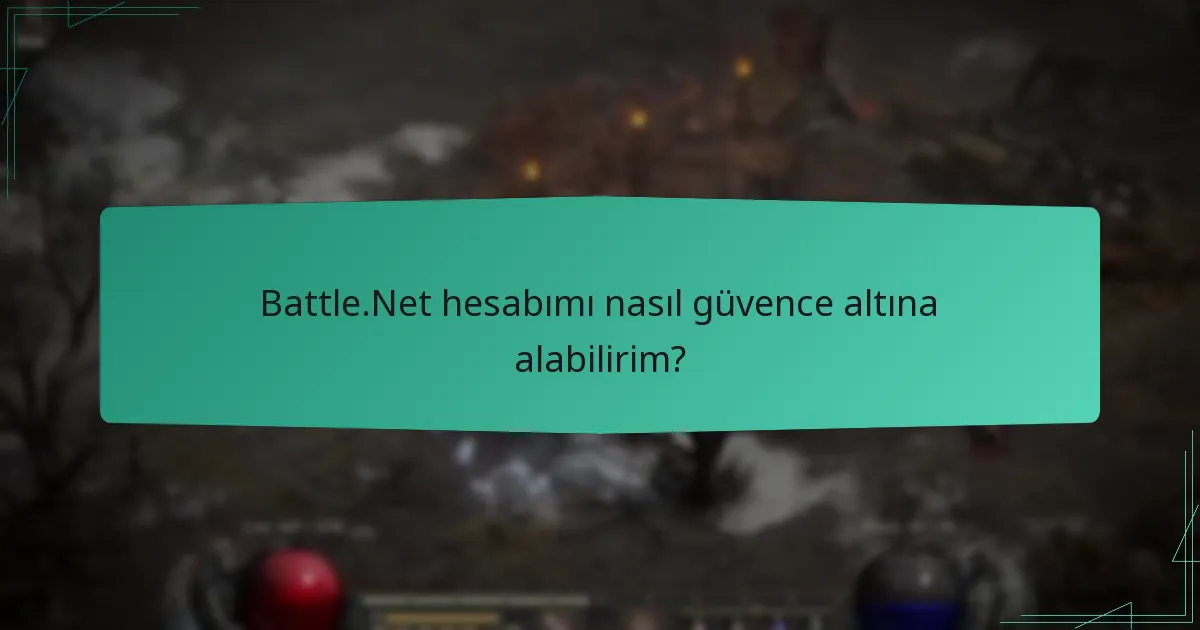 Battle.Net hesabımı nasıl güvence altına alabilirim?