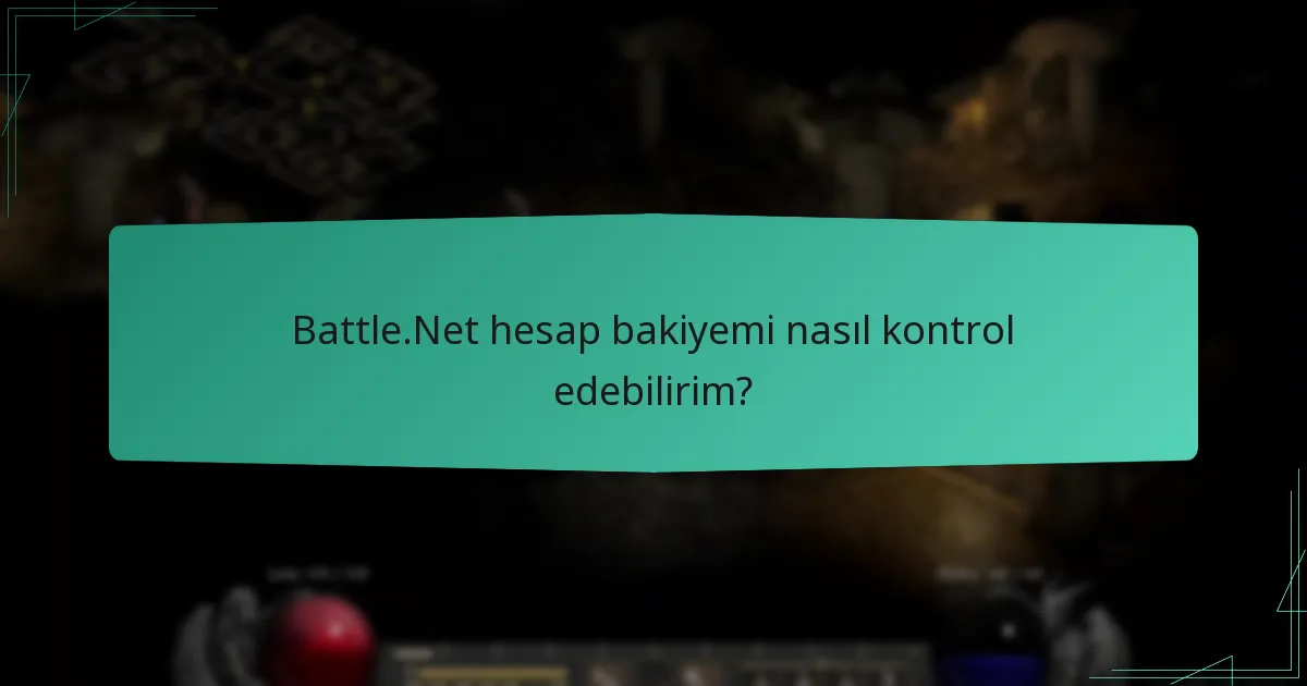 Battle.Net hesap bakiyemi nasıl kontrol edebilirim?