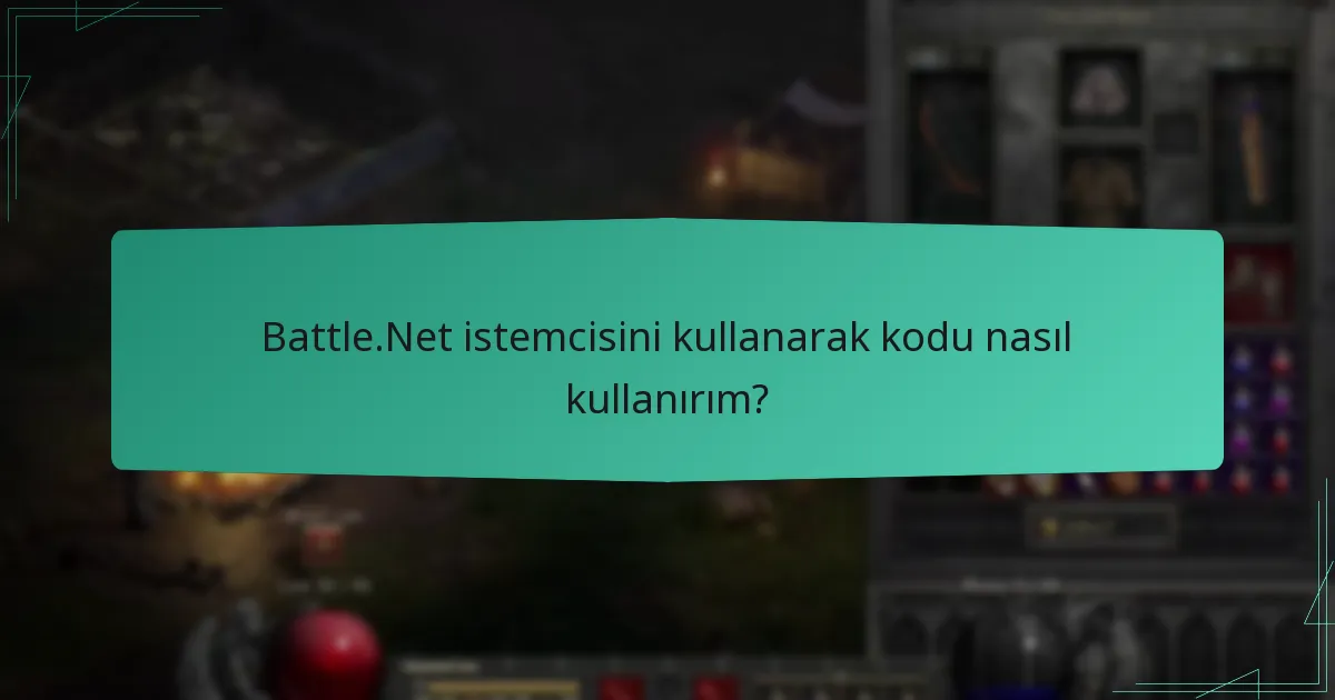 Battle.Net istemcisini kullanarak kodu nasıl kullanırım?