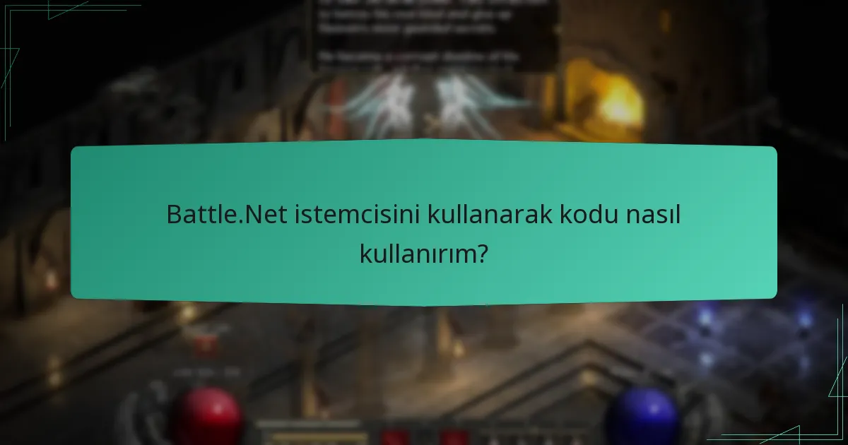 Battle.Net uygulamasını kullanarak kodu nasıl kullanırım?