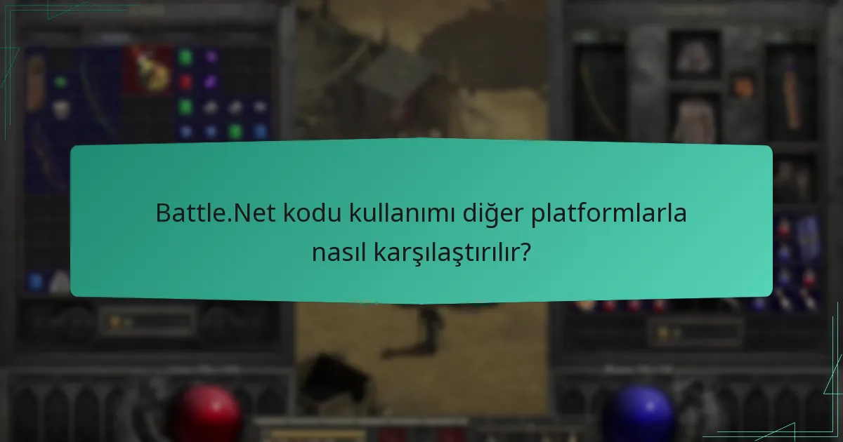 Battle.Net kodu kullanımı diğer platformlarla nasıl karşılaştırılır?