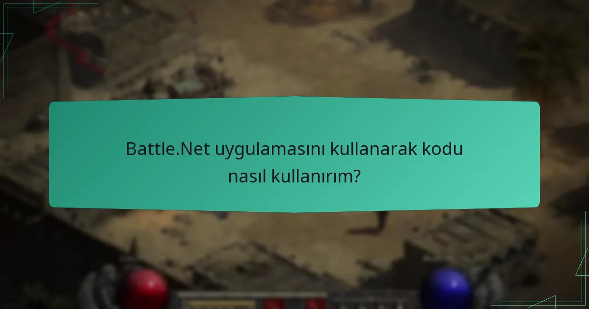 Battle.Net uygulamasını kullanarak kodu nasıl kullanırım?