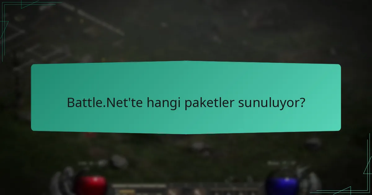 Battle.Net’te hangi paketler sunuluyor?