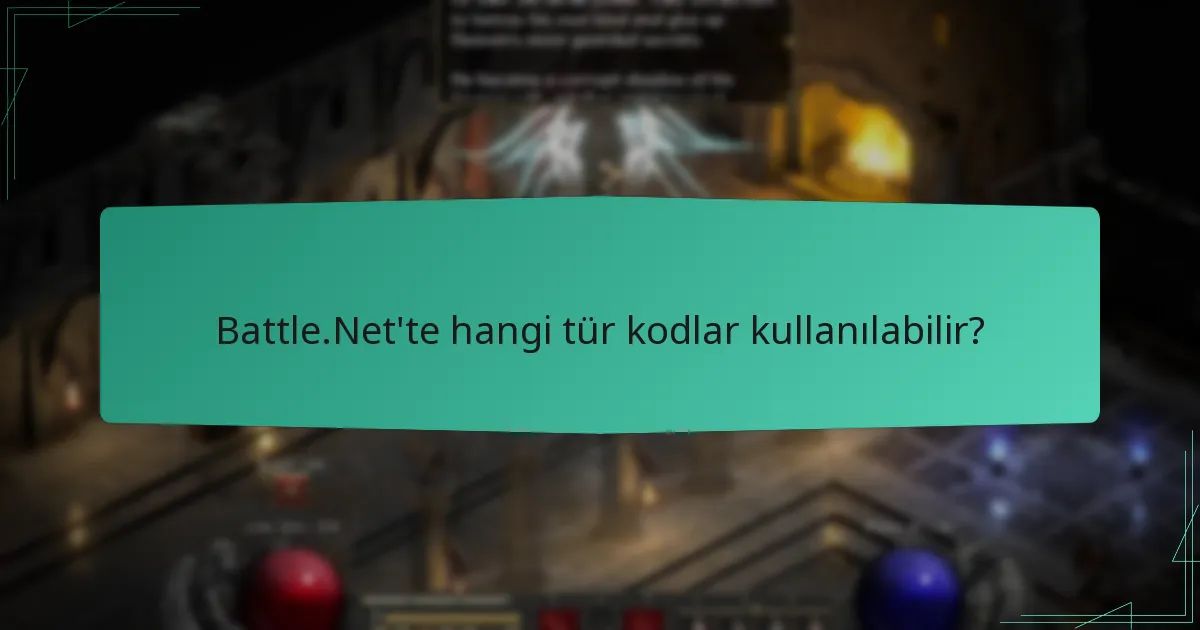 Battle.Net’te hangi tür kodlar kullanılabilir?