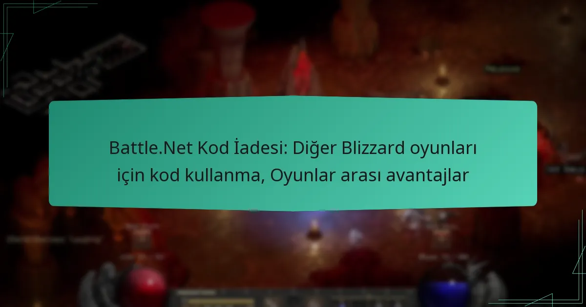 Battle.Net Kod İadesi: Diğer Blizzard oyunları için kod kullanma, Oyunlar arası avantajlar