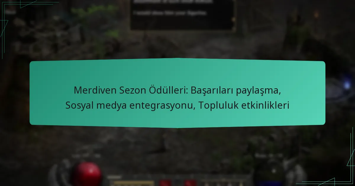 Merdiven Sezon Ödülleri: Başarıları paylaşma, Sosyal medya entegrasyonu, Topluluk etkinlikleri