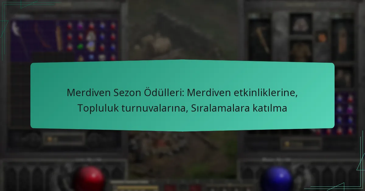 Merdiven Sezon Ödülleri: Merdiven etkinliklerine, Topluluk turnuvalarına, Sıralamalara katılma