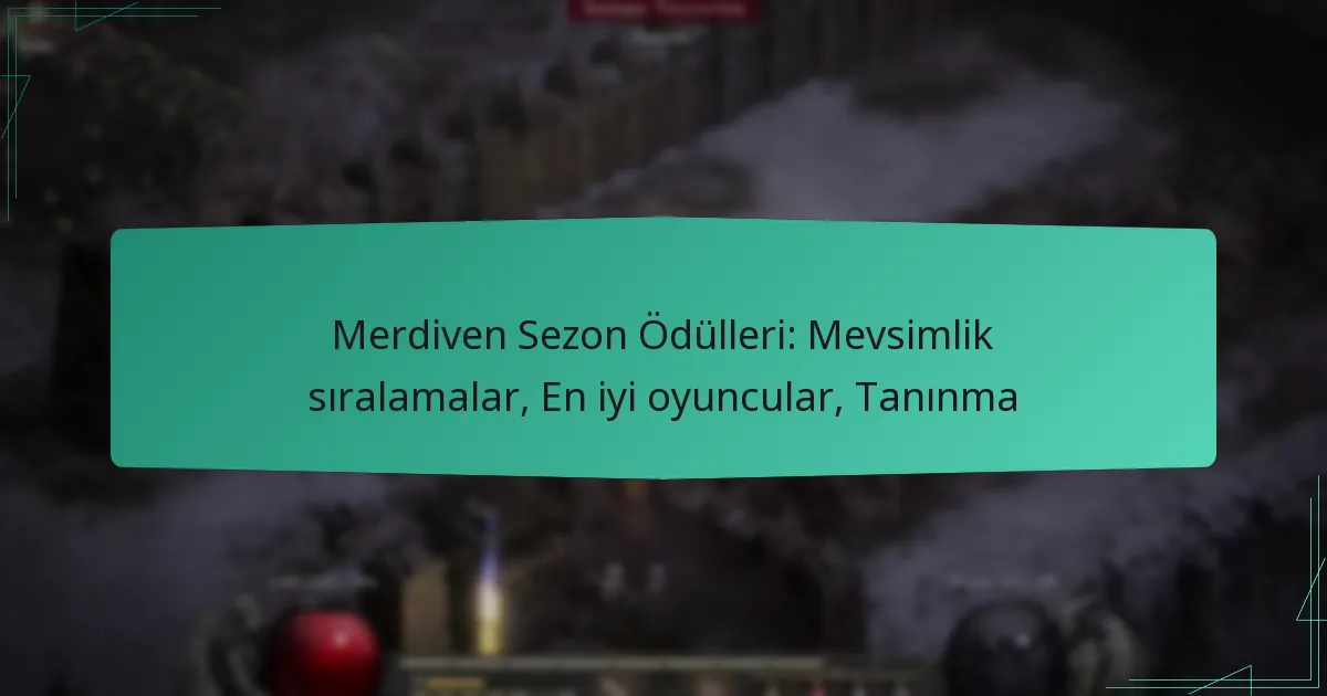 Merdiven Sezon Ödülleri: Mevsimlik sıralamalar, En iyi oyuncular, Tanınma