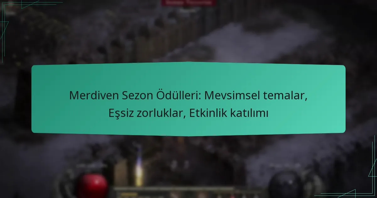 Merdiven Sezon Ödülleri: Mevsimsel temalar, Eşsiz zorluklar, Etkinlik katılımı