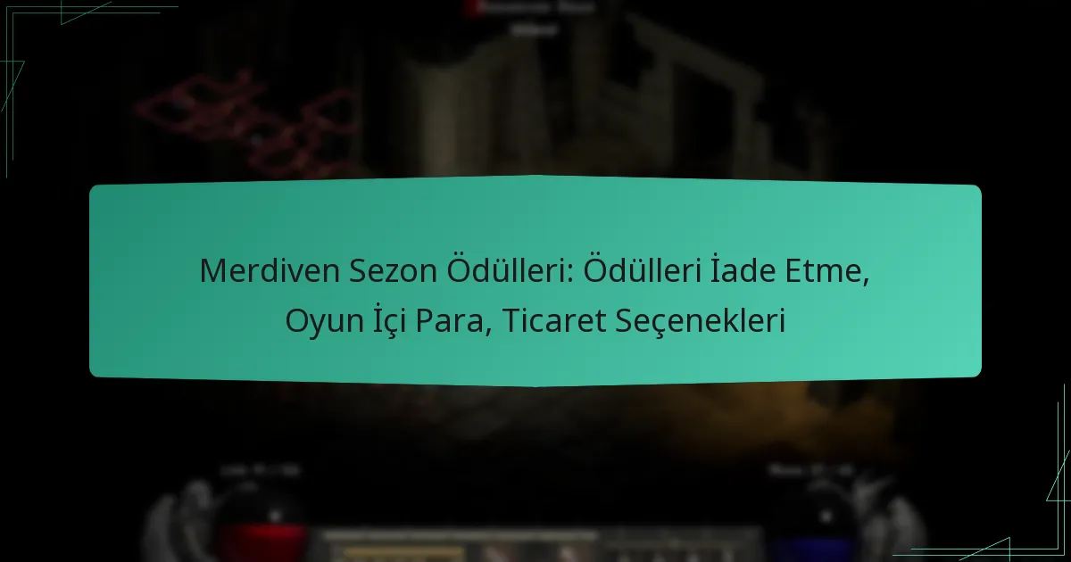 Merdiven Sezon Ödülleri: Ödülleri İade Etme, Oyun İçi Para, Ticaret Seçenekleri