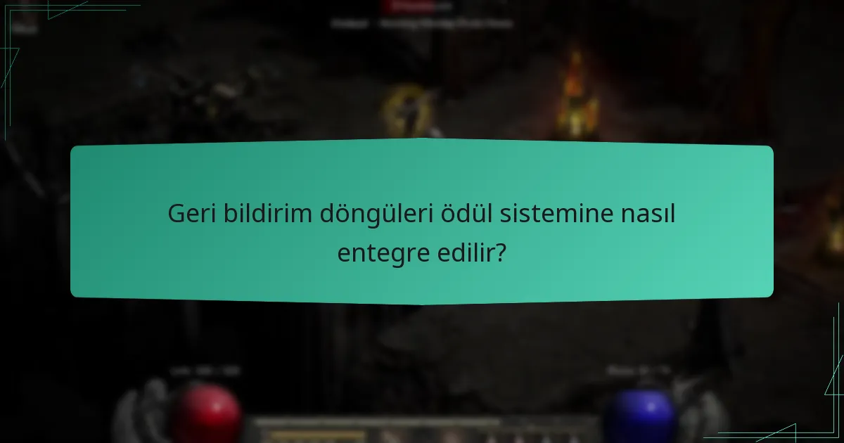 Geri bildirim döngüleri ödül sistemine nasıl entegre edilir?