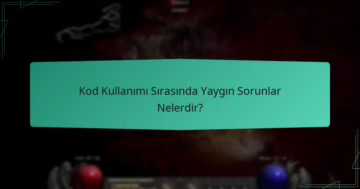 Kod Kullanımı Sırasında Yaygın Sorunlar Nelerdir?