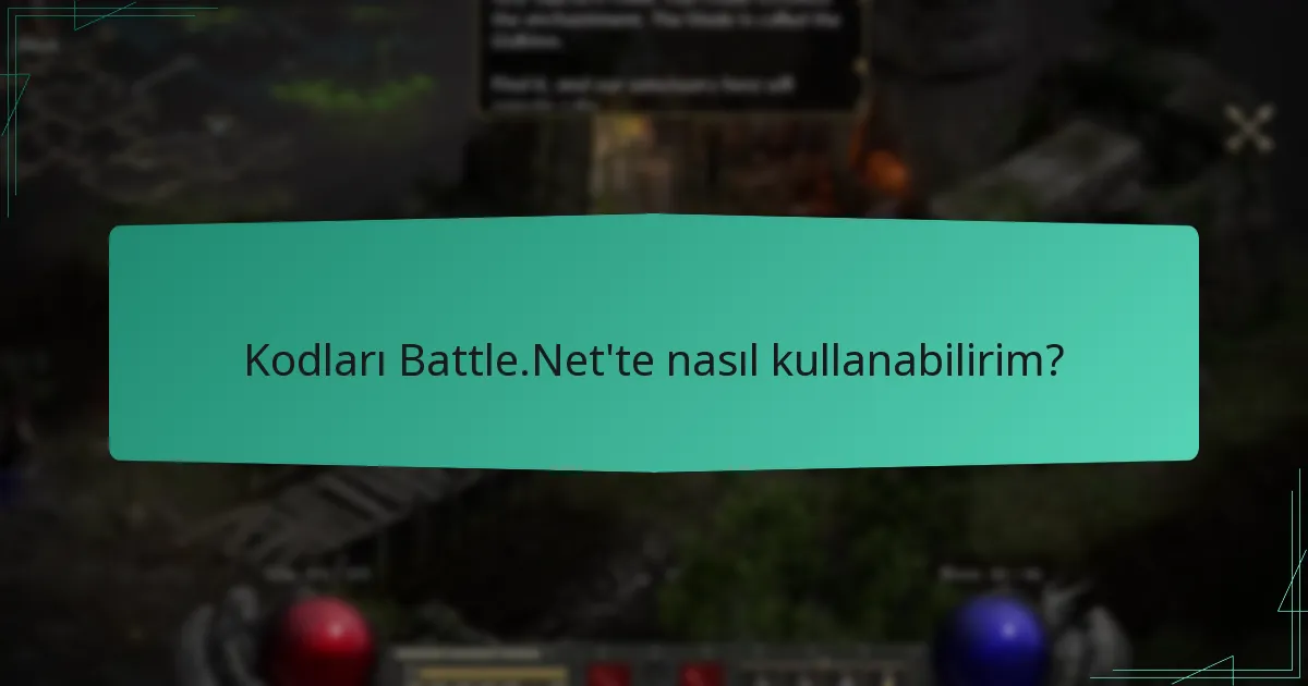 Kodları Battle.Net’te nasıl kullanabilirim?