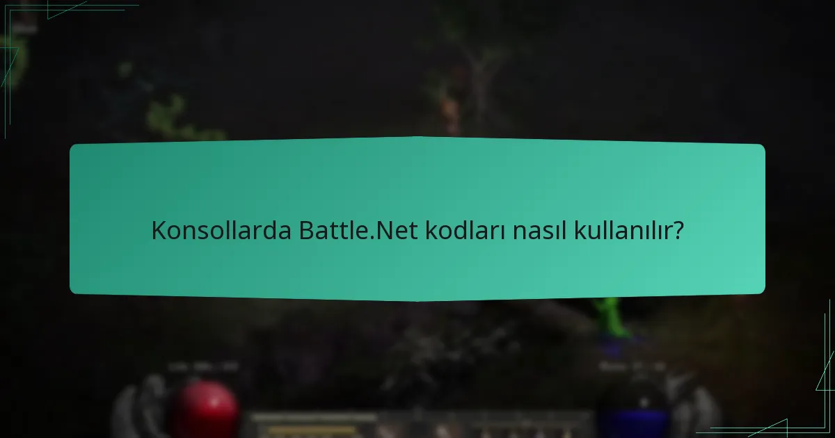 Konsollarda Battle.Net kodları nasıl kullanılır?
