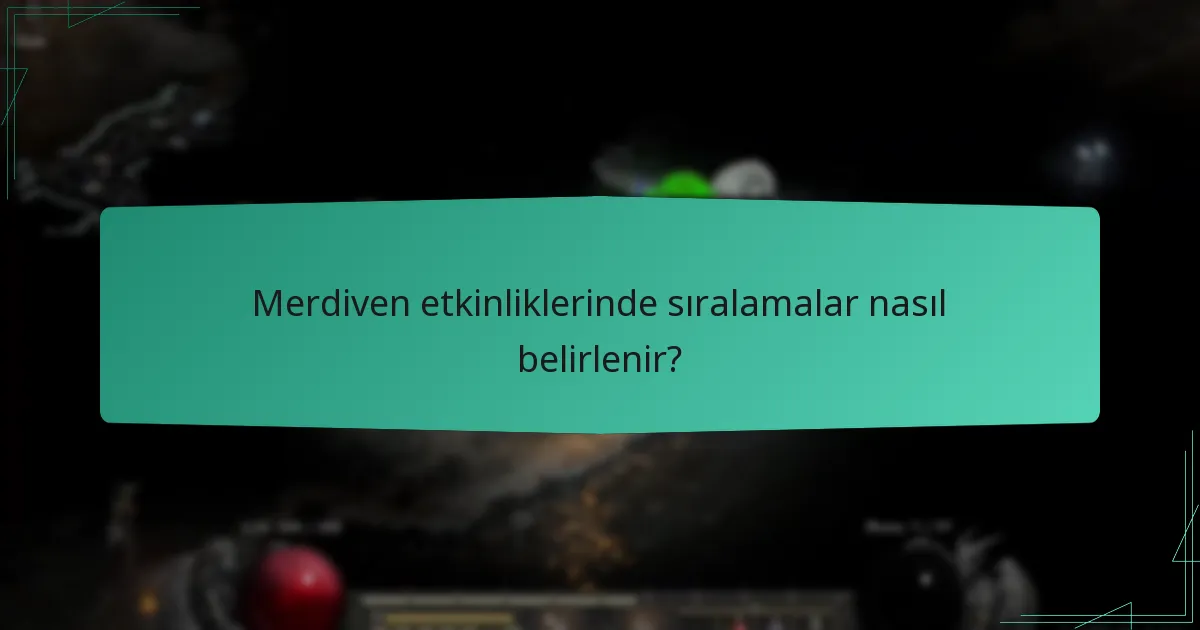 Merdiven etkinliklerinde sıralamalar nasıl belirlenir?