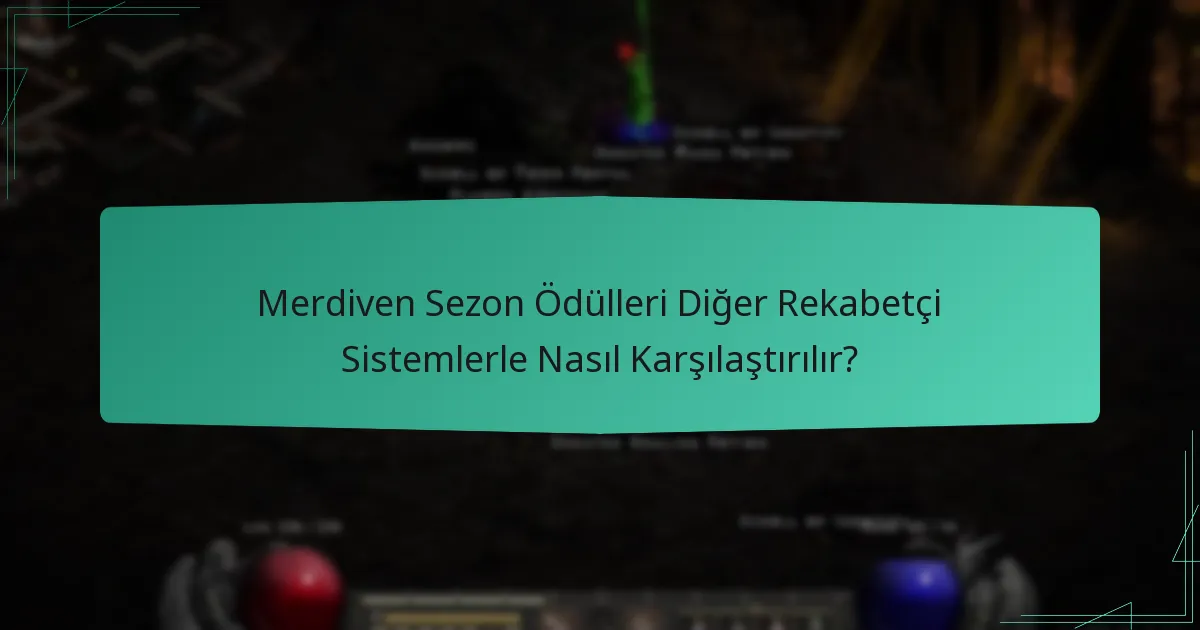 Merdiven Sezon Ödülleri Diğer Rekabetçi Sistemlerle Nasıl Karşılaştırılır?