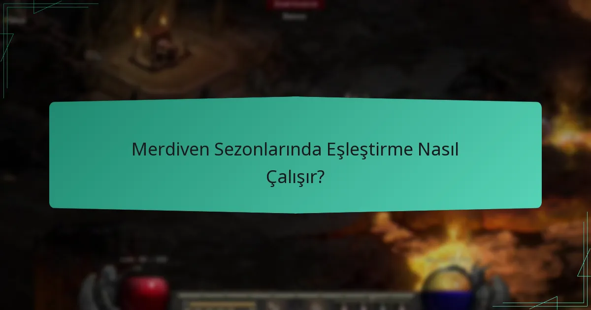 Merdiven Sezonlarında Eşleştirme Nasıl Çalışır?