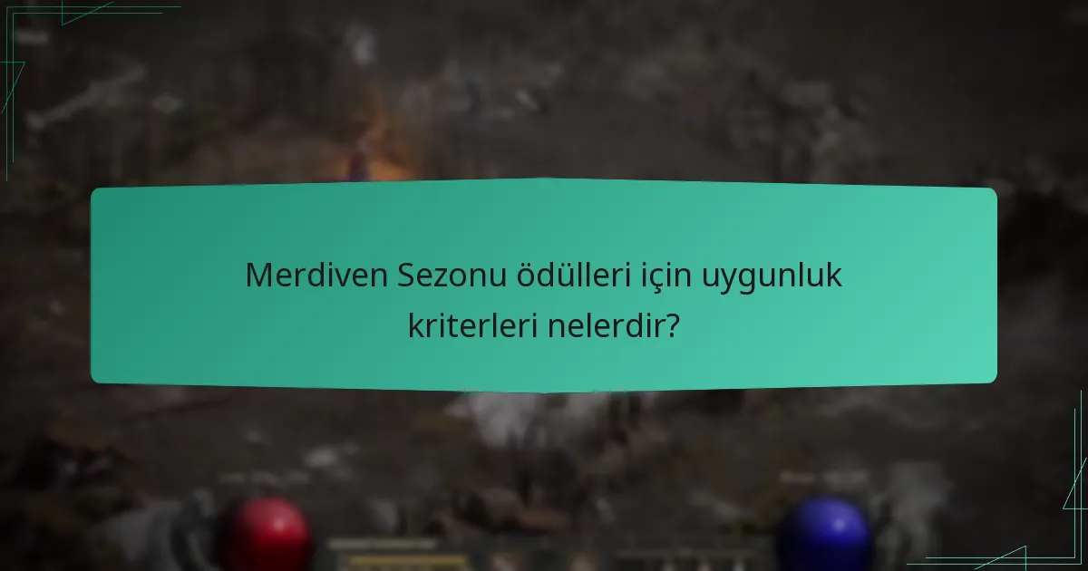 Merdiven Sezonu ödülleri için uygunluk kriterleri nelerdir?