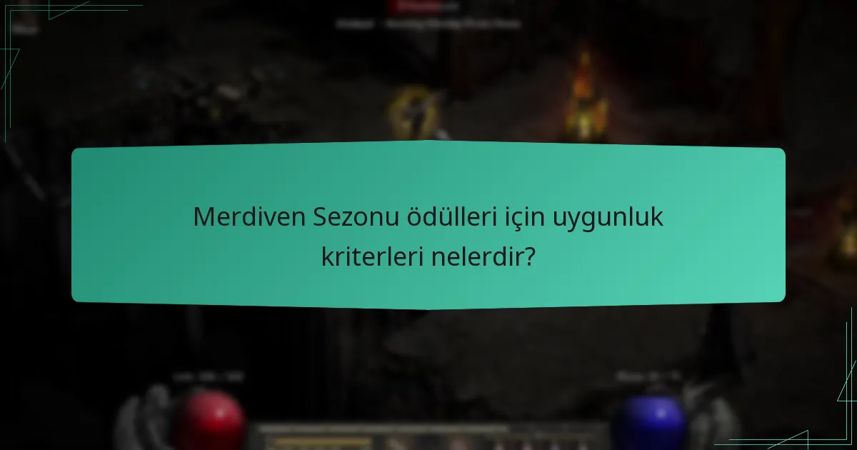 Merdiven Sezonu ödülleri için uygunluk kriterleri nelerdir?