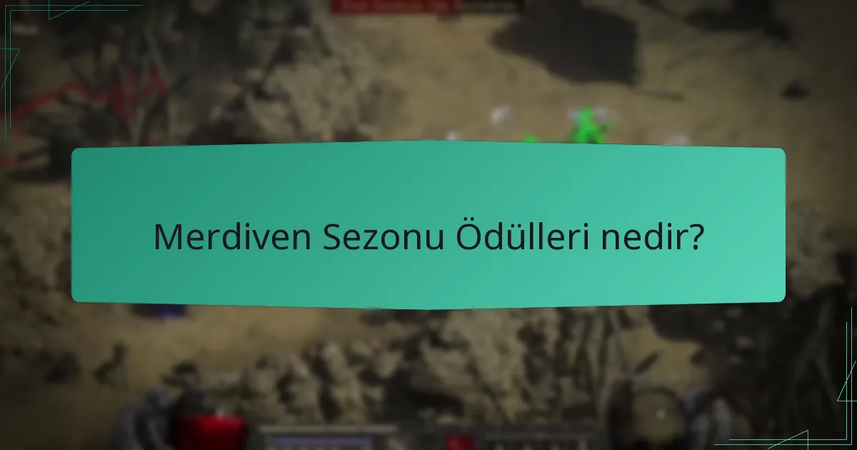 Merdiven Sezonu sıralamaları için hangi ödüller mevcuttur?