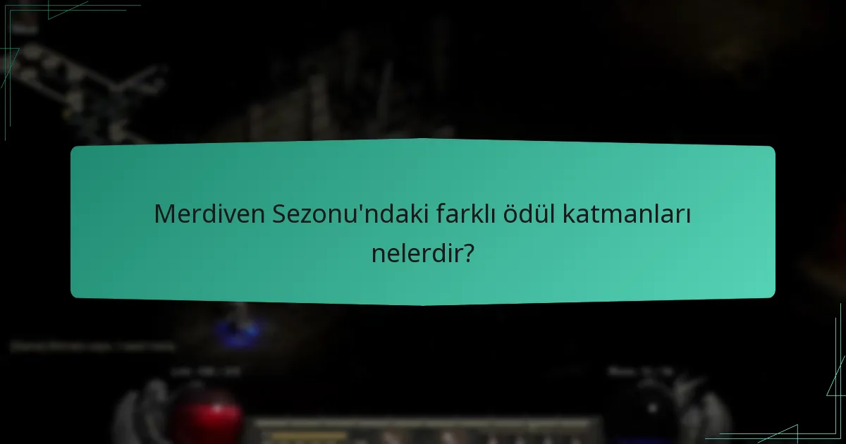 Merdiven Sezonu’nda ödülleri nasıl en üst düzeye çıkarabilirsiniz?