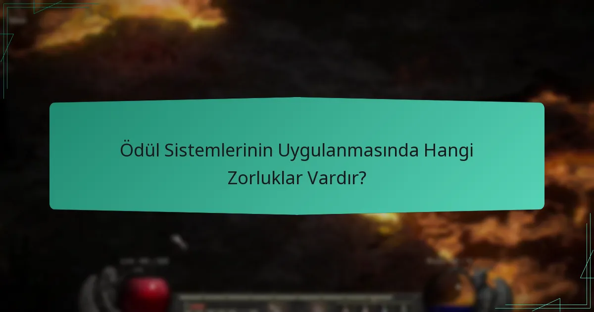 Ödül Sistemlerinin Uygulanmasında Hangi Zorluklar Vardır?