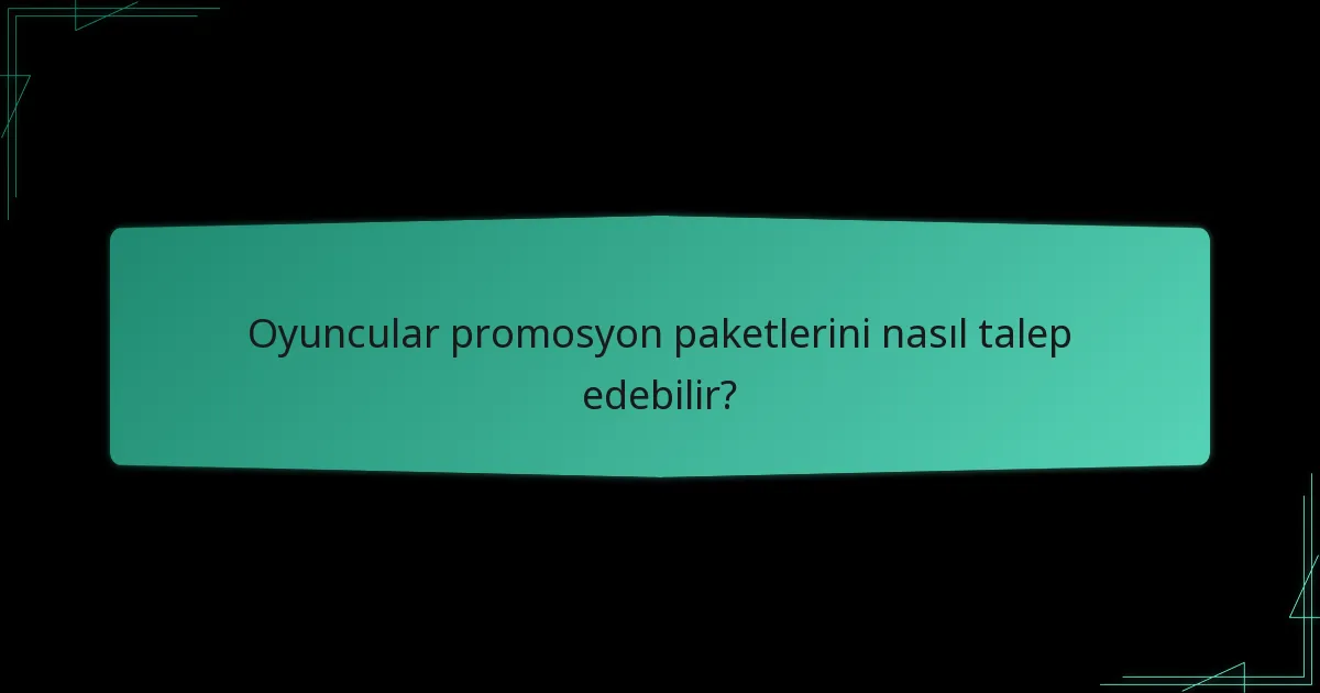 Promosyon paketleri ne zaman mevcut?