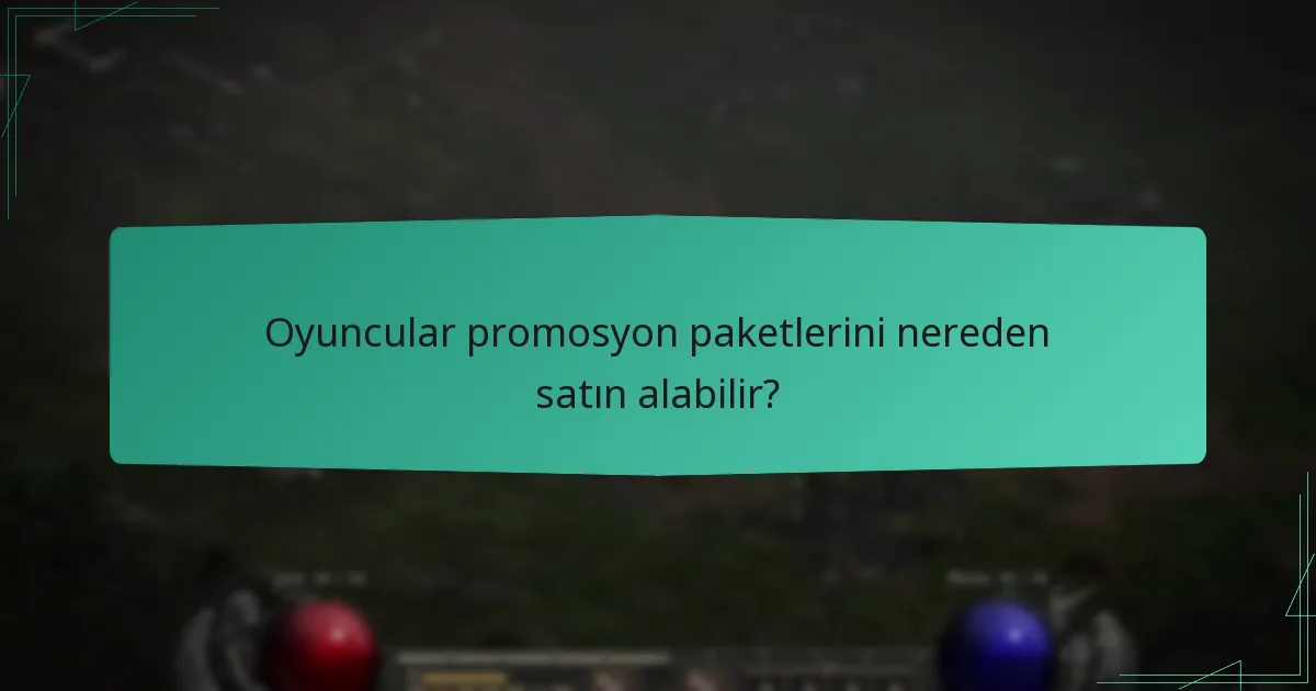 Oyuncular promosyon paketlerini nereden satın alabilir?