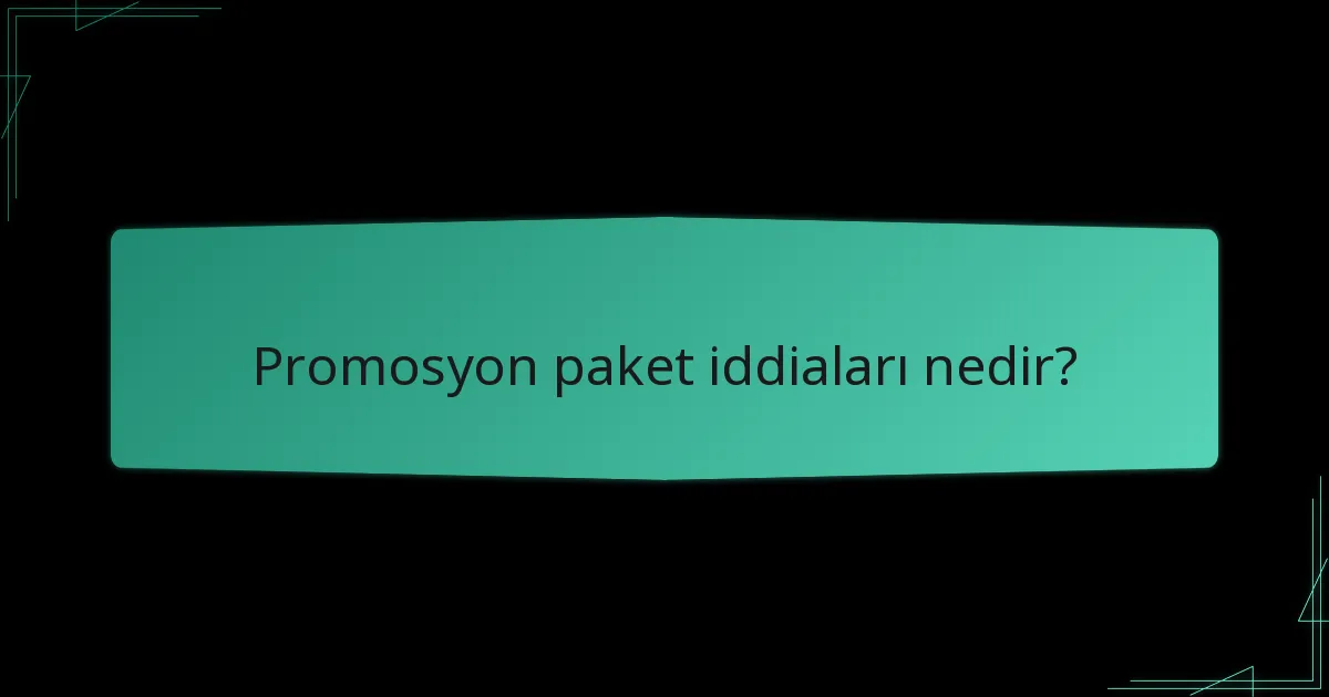 Promosyon paketlerinin dezavantajları nelerdir?