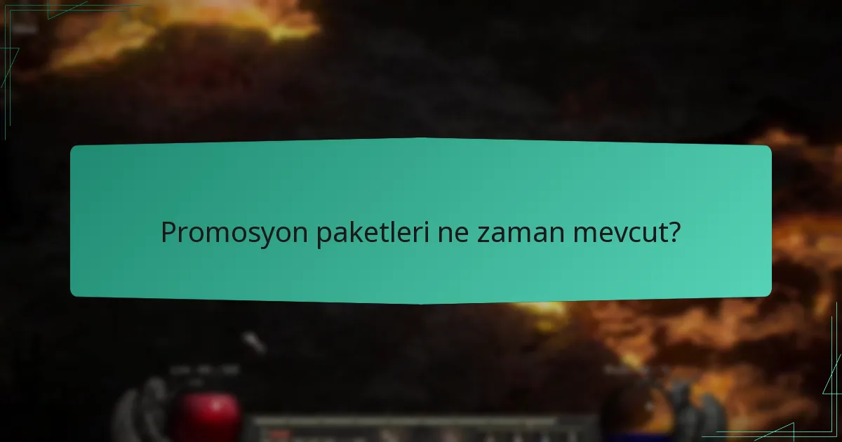 Promosyon paketleri ne zaman mevcut?