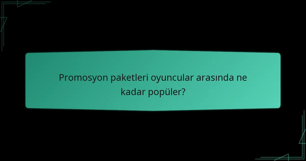 Hangi promosyon paketleri en çok tavsiye ediliyor?