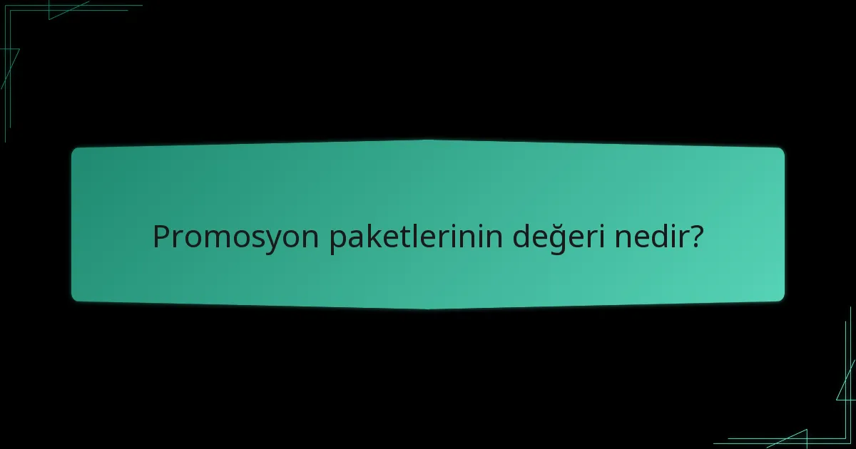 Oyuncular promosyon paketleri hakkında ne diyor?