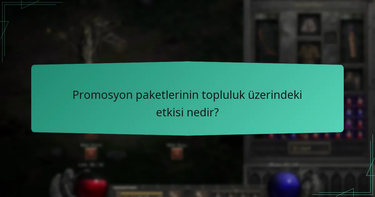 Promosyon paketlerinin topluluk üzerindeki etkisi nedir?