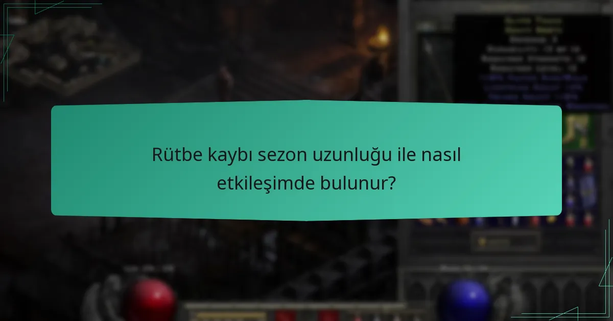 Rütbe kaybı sezon uzunluğu ile nasıl etkileşimde bulunur?