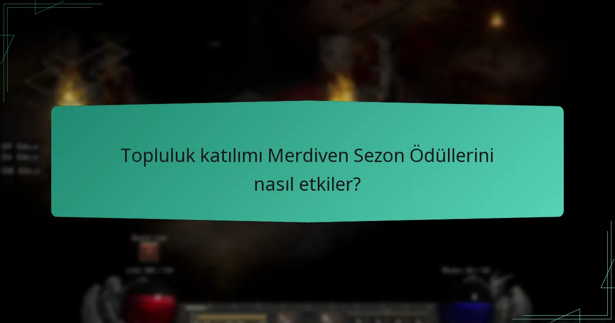 Topluluk katılımı Merdiven Sezon Ödüllerini nasıl etkiler?